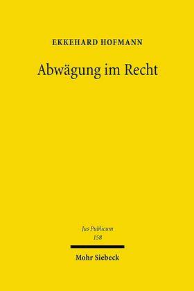 Hofmann | Abwägung im Recht | Buch | 978-3-16-149238-9 | sack.de