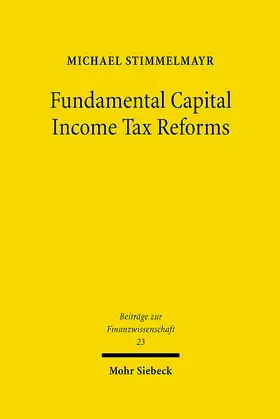 Stimmelmayr |  Fundamental Capital Income Tax Reforms | Buch |  Sack Fachmedien