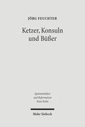 Feuchter |  Feuchter, J: Ketzer, Konsuln und Büßer | Buch |  Sack Fachmedien