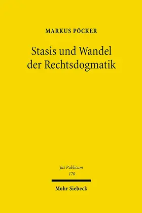 Pöcker | Stasis und Wandel der Rechtsdogmatik | Buch | 978-3-16-149287-7 | www.sack.de