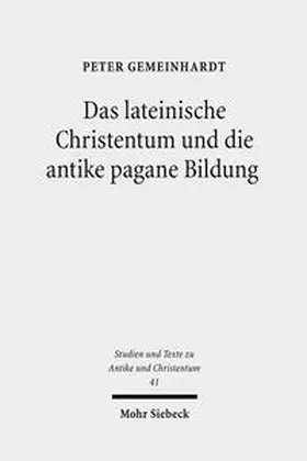 Gemeinhardt |  Das lateinische Christentum und die antike pagane Bildung | Buch |  Sack Fachmedien
