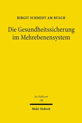 Schmidt am Busch |  Die Gesundheitssicherung im Mehrebenensystem | Buch |  Sack Fachmedien