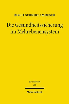 Schmidt am Busch |  Die Gesundheitssicherung im Mehrebenensystem | Buch |  Sack Fachmedien