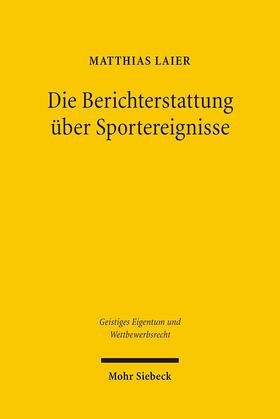 Laier / Heermann / Klippel |  Die Berichterstattung über Sportereignisse | Buch |  Sack Fachmedien