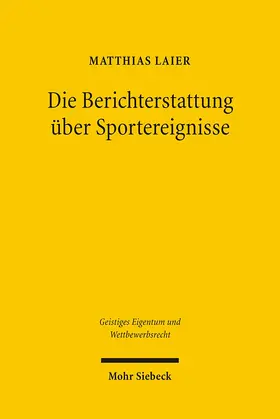 Laier / Heermann / Klippel |  Die Berichterstattung über Sportereignisse | Buch |  Sack Fachmedien