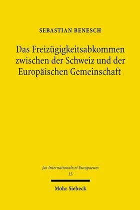Benesch | Das Freizügigkeitsabkommen zwischen der Schweiz und der Europäischen Gemeinschaft | Buch | 978-3-16-149323-2 | sack.de