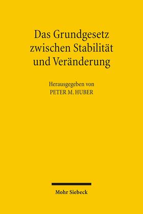 Huber |  Das Grundgesetz zwischen Stabilität und Veränderung | Buch |  Sack Fachmedien