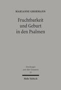 Grohmann |  Grohmann, M: Fruchtbarkeit und Geburt in den Psalmen | Buch |  Sack Fachmedien