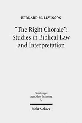 Levinson |  "The Right Chorale": Studies in Biblical Law and Interpretation | Buch |  Sack Fachmedien