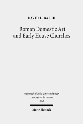 Balch |  Roman Domestic Art and Early House Churches | Buch |  Sack Fachmedien