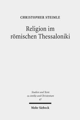 Steimle | Religion im römischen Thessaloniki | Buch | 978-3-16-149410-9 | sack.de