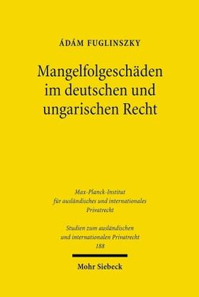 Fuglinszky | Fuglinszky, Á: Mangelfolgeschäden dt. und ungarisch | Buch | 978-3-16-149421-5 | sack.de