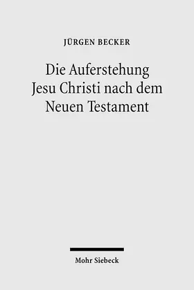 Becker |  Die Auferstehung Jesu Christi nach dem Neuen Testament | Buch |  Sack Fachmedien