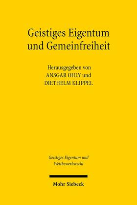 Ohly / Klippel |  Geistiges Eigentum und Gemeinfreiheit | Buch |  Sack Fachmedien