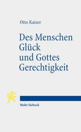Kaiser |  Des Menschen Glück und Gottes Gerechtigkeit | Buch |  Sack Fachmedien