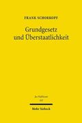 Schorkopf |  Grundgesetz und Überstaatlichkeit | Buch |  Sack Fachmedien