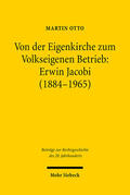 Otto |  Von der Eigenkirche zum Volkseigenen Betrieb: Erwin Jacobi (1884-1965) | Buch |  Sack Fachmedien