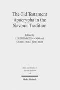 Böttrich / DiTommaso |  The Old Testament Apocrypha in the Slavonic Tradition | Buch |  Sack Fachmedien