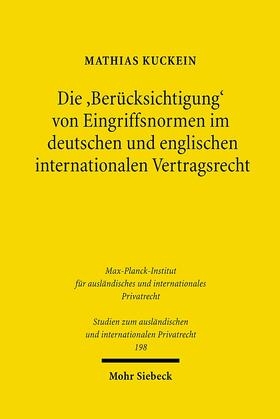 Kuckein | Die "Berücksichtigung" von Eingriffsnormen im deutschen und englischen internationalen Vertragsrecht | Buch | 978-3-16-149538-0 | sack.de