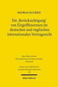 Kuckein |  Die "Berücksichtigung" von Eingriffsnormen im deutschen und englischen internationalen Vertragsrecht | Buch |  Sack Fachmedien