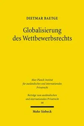 Baetge | Globalisierung des Wettbewerbsrechts | Buch | 978-3-16-149548-9 | sack.de