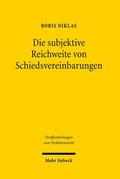 Niklas |  Die subjektive Reichweite von Schiedsvereinbarungen | Buch |  Sack Fachmedien
