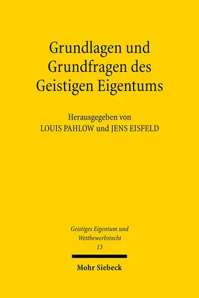 Pahlow / Eisfeld |  Grundlagen und Grundfragen des Geistigen Eigentums | Buch |  Sack Fachmedien