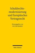 Remien |  Schuldrechtsmodernisierung und Europäisches Vertragsrecht | Buch |  Sack Fachmedien