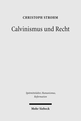 Strohm |  Calvinismus und Recht | Buch |  Sack Fachmedien