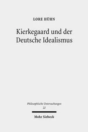 Hühn |  Kierkegaard und der Deutsche Idealismus | Buch |  Sack Fachmedien