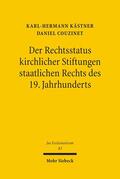 Kästner / Couzinet |  Der Rechtsstatus kirchlicher Stiftungen staatlichen Rechts des 19. Jahrhunderts | Buch |  Sack Fachmedien