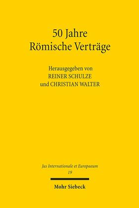 Schulze / Walter | 50 Jahre Römische Verträge | Buch | 978-3-16-149649-3 | sack.de
