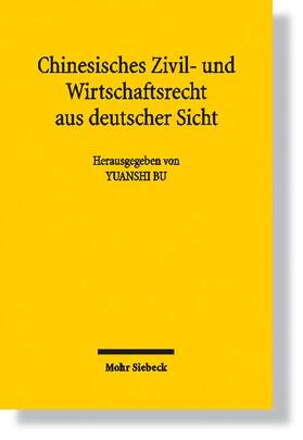 Bu | Chinesisches Zivil- und Wirtschaftsrecht aus deutscher Sicht | Buch | 978-3-16-149652-3 | sack.de
