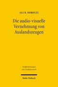 Norouzi |  Norouzi, A: Die audiovisuelle Vernehmung von Auslandszeugen | Buch |  Sack Fachmedien
