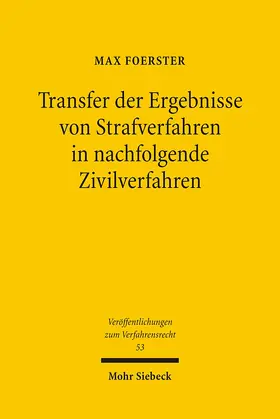 Foerster |  Transfer der Ergebnisse von Strafverfahren in nachfolgende Zivilverfahren | Buch |  Sack Fachmedien