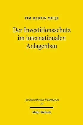 Metje | Der Investitionsschutz im internationalen Anlagenbau | Buch | 978-3-16-149695-0 | sack.de