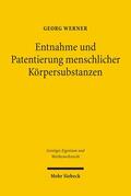 Werner |  Entnahme und Patentierung menschlicher Körpersubstanzen | Buch |  Sack Fachmedien