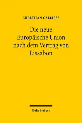 Calliess |  Die neue Europäische Union nach dem Vertrag von Lissabon | Buch |  Sack Fachmedien