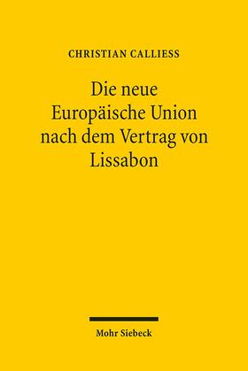 Calliess | Die neue Europäische Union nach dem Vertrag von Lissabon | Buch | sack.de