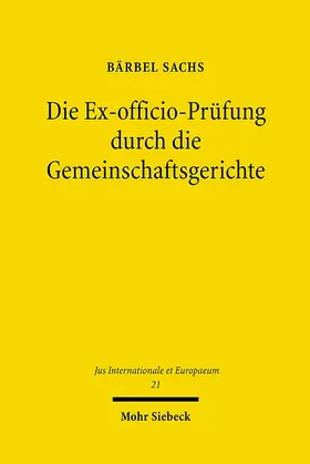 Sachs | Die Ex-officio-Prüfung durch die Gemeinschaftsgerichte | Buch | 978-3-16-149701-8 | www.sack.de