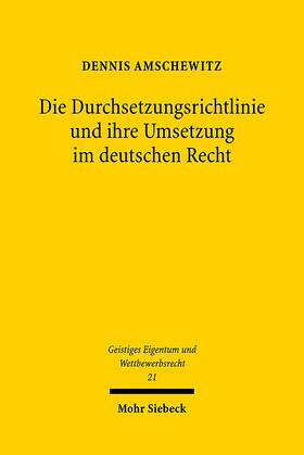 Amschewitz | Die Durchsetzungsrichtlinie und ihre Umsetzung im deutschen Recht | Buch | 978-3-16-149745-2 | sack.de