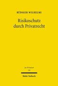 Wilhelmi |  Risikoschutz durch Privatrecht | Buch |  Sack Fachmedien