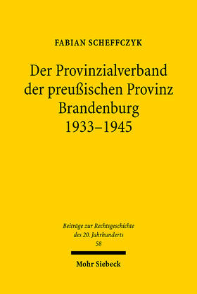 Scheffczyk | Der Provinzialverband der preußischen Provinz Brandenburg 1933-1945 | Buch | 978-3-16-149761-2 | sack.de