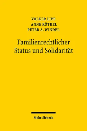 Lipp / Röthel / Windel |  Familienrechtlicher Status und Solidarität | Buch |  Sack Fachmedien
