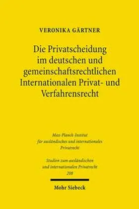 Gärtner |  Die Privatscheidung im deutschen und gemeinschaftsrechtlichen Internationalen Privat- und Verfahrensrecht | Buch |  Sack Fachmedien