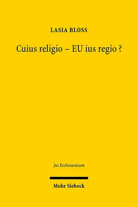 Bloss |  Bloss, L: Cuius religio - EU ius regio? | Buch |  Sack Fachmedien