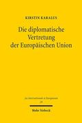 Karalus / Marauhn / Walter |  Die diplomatische Vertretung der Europäischen Union | Buch |  Sack Fachmedien