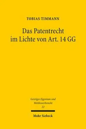 Timmann |  Das Patentrecht im Lichte von Art. 14 GG | Buch |  Sack Fachmedien