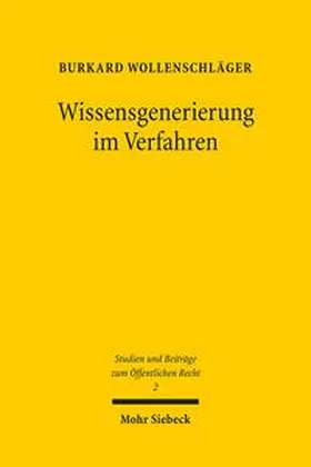Wollenschläger |  Wissensgenerierung im Verfahren | Buch |  Sack Fachmedien