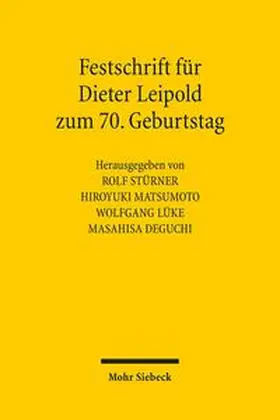 Stürner / Matsumoto / Deguchi |  Festschrift für Dieter Leipold zum 70. Geburtstag | Buch |  Sack Fachmedien
